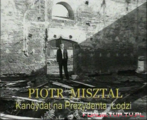 Piotr Misztal - kandydat na Prezydenta Miasta Łodzi. Wybory samorządowe 2006, województwo łódzkie. #wybory #Wybory2006 #WyborySamorządowe #SpotyWyborcze #kandydaci #SpotWyborczy #PłatneOgłoszenieWyborcze